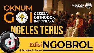 oknum GOI (Gereja Ortodoks Indonesia) ngeles II #170 -06-2024