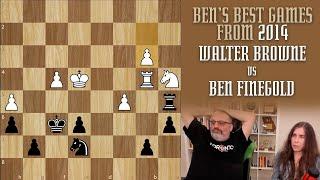 Ben's Best from 2014: Walter Shawn Browne vs Ben Finegold
