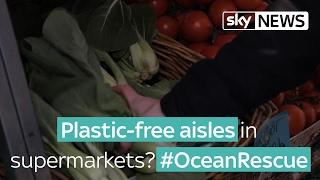 Ocean Rescue: Supermarkets urged to create plastic-free aisles