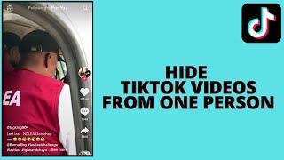 How to Hide Tiktok Videos From One Person (2024)