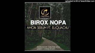 BIROX NOPA _SUSA ELIQUACHU X AMON SERUM[ Prod By C_Wings]