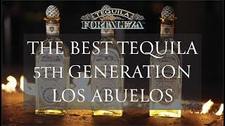 The Best Tequila In The World - Tequila Fortaleza | Los Abuelos