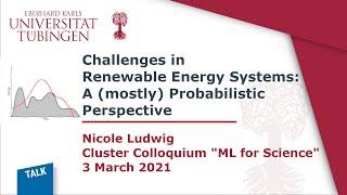 Nicole Ludwig: Challenges in Renewable Energy Systems: A (mostly) Probabilistic Perspective