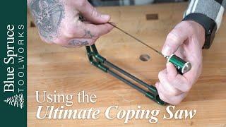 Blue Spruce Toolworks Spruce Tips | Ultimate Coping Saw