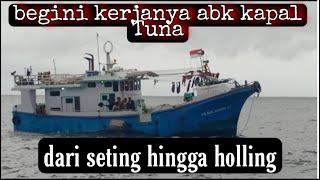 ABK kapal Tuna ambon (longline) KM_maya mandiri 09/GT 29/ begini cara kerjanya!!