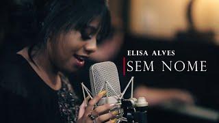 Elisa Alves - Sem Nome | Clipe Oficial