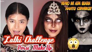 Tik Tok Lathi Challenge Versi Make Up I Video Ke 3 Bikin Merinding, Ada Suara Hantu Terekam!!