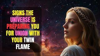 7 Clear Signs the Universe Is PREPARING You for Union with Your Twin Flame