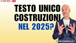 In arrivo Testo Unico Costruzioni 2025?