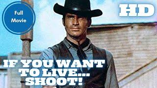 If You Want to Live... Shoot! | Western | HD | Full Movie in English