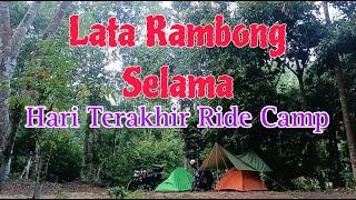 #76 | Lata Rambong | Last Day Kami Ride Camp | 4 Hari 3 Malam | Selamat Tinggal Perak |