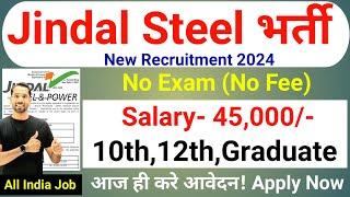 Jindal Steel Recruitment 2024 | Jindal Stainless Job Vacancy 2024 | Technical Government Job Study