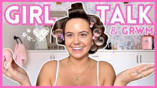 GIRL TALK GET READY WITH ME (dating, friends, periods & tmi)