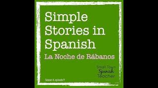 Simple Stories in Spanish: La Noche de Rábanos