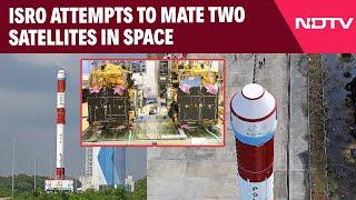 ISRO News | ISRO's Next Big Challenge: Mating Two Satellites In Space