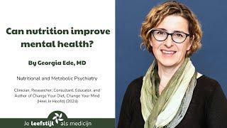 Can Nutrition Improve Mental Health? Georgia Ede, MD, Explains the Science