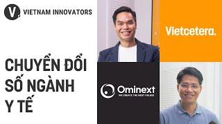 Tha thiết theo đuổi y tế số - Trần Quốc Dũng,  Founder, CEO Ominext Group | VIV S3 EP25