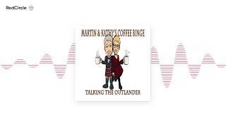 GEEK VIBES NATION - Martin and Kathy’s Coffee Binge: The Outlander