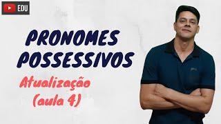 Pronomes possessivos - Atualização da aula 4 - Morfologia