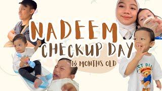 NADEEM TAK NANGIS KENE CUCUK??? NADEEM CHECKUP 13 MONTHS OLD