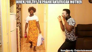 When You Try To Prank An African Mother