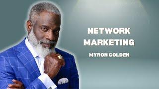 Network Marketing - Myron Golden