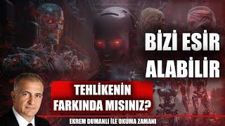 Tehlikenin farkında mısınız? Bizi esir alabilirler!