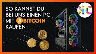 Bei uns einen PC mit Bitcoin bezahlen