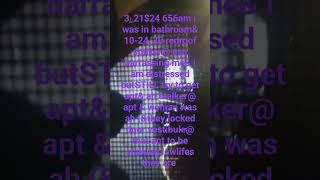 3_21$24 656am in bathroom& the ah 10-24_20 redroof stalker@ esa harrassing me #iied