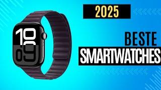 Die Besten Smartwatches | Bewertung 2025 | Welche Smartwatches sind gut zu kaufen?