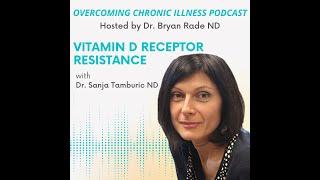 Vitamin D Receptor Resistance with Dr. Sanja Tamburic ND