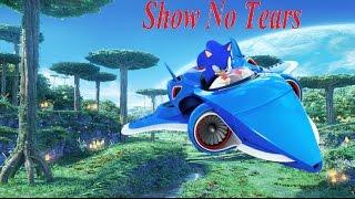 Sonic~ Show No Tears (Requested TheBlueSorcerer101)