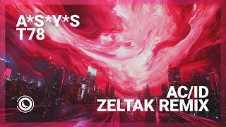 A*S*Y*S & T78 - AC/ID (Zeltak Remix)