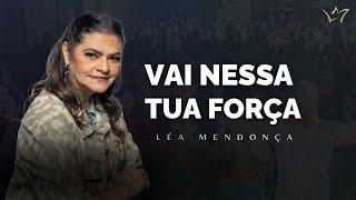 VOCÊ É MAIS FORTE DO QUE PENSA! - Léa Mendonça