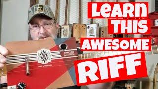 Learn an AWESOME Riff, on your 3 String Cigar Box Guitar. Lesson.