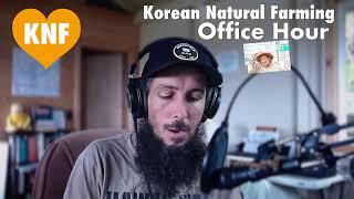 OFFICE HOURS November 24 2024 Korean Natural Farming Live