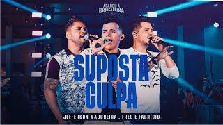 Jefferson Madureira - Suposta culpa Part. Fred & Fabricío (DVD Acabou a brincadeira)