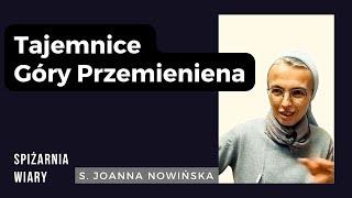 S. Joanna Nowińska wyjaśnia tajemnice Góry Przemienienia.