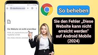 So beheben Sie den Fehler „Diese Website kann nicht erreicht werden“ auf Android Mobile