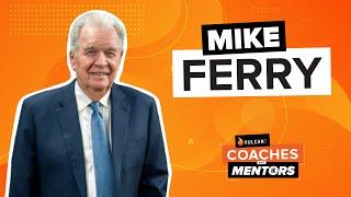 Vulcan7 Coaches and Mentors - Featuring Mike Ferry