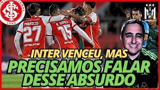 #INTER VENCE, MAS PRECISAMOS FALAR DESSE GRANDE ABSURDO QUE ESTÁ LESANDO O COLORADO|COMPROMETEDOR...