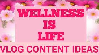 WELLNESS IS LIFE /VLOG CONTENT IDEAS/Cyrelle Mesina