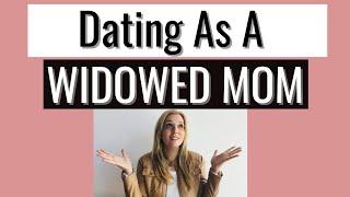 Dating As A Widowed Mom | Dating Advice To Widows