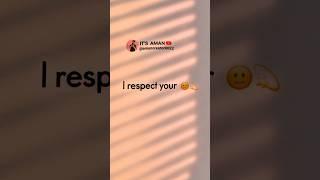 I respect your  | new whatsapp status | status | quotes | #love #quotes #status #shorts