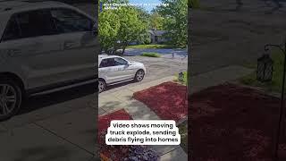 Video shows a moving truck exploding