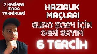 HAZIRLIK MAÇLARI, YAZ GRUPLARI... EKSPRESS YAYIN | 7 Haziran 2024 Cuma  İddaa Tahminleri