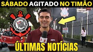 SÁBADO AGITADO NO TIMÃO! AS ÚLTIMAS INFORMAÇÕES DO CORINTHIANS.