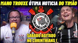 NOVIDADES IMPORTANTES NO CORINTHIANS ! NOTICIAS DO TIMÃO HOJE