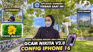 Best‼️Gcam Nikita V2.0 Config iPhone 16 the photos and videos are super clear and bright 