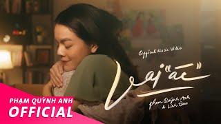 Vai "Ác" | Official Music Video | Phạm Quỳnh Anh & Linh Đan
